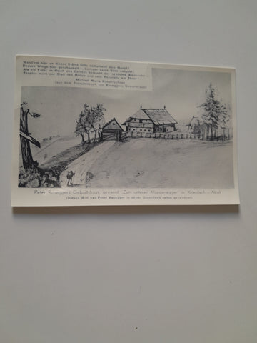 AK Peter Roseggers Geburtshaus, genannt Zum unteren Kluppenegger in Krieglach - Alpl (Dieses Bild hat Peter Rosegger in seiner Jugendzeit selbst gezeichnet)