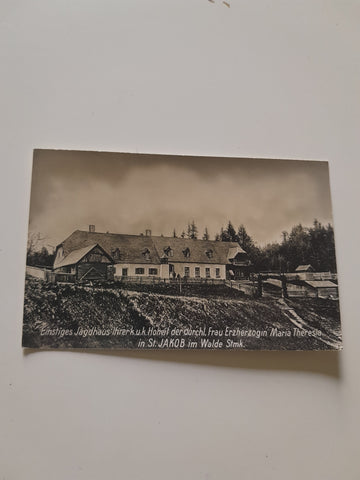AK St. Jakob im Walde. Einstiges Jagdhaus Ihrer k.u.k. Hoheit Frau Erzherzogin Maria Theresia.