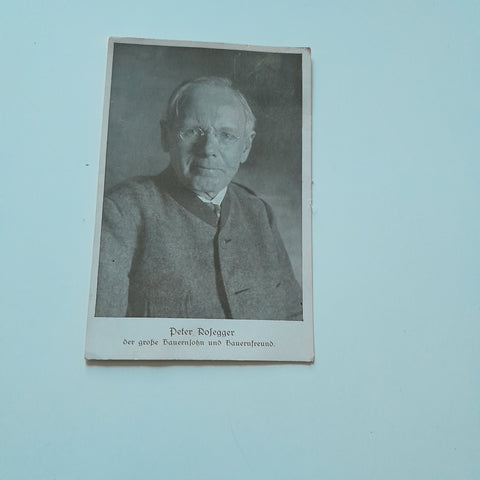 AK Peter Rosegger. Der große Bauernsohn und Bauernfreund.