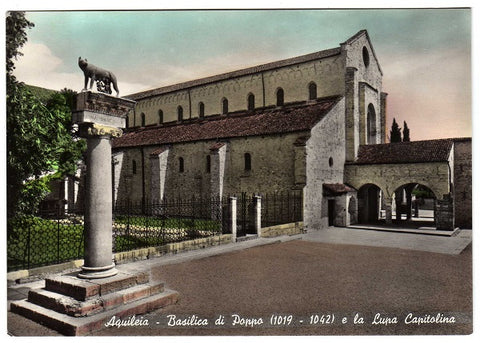 AK Aquileia – Basilica di Poppo (1019-1042) e la Lupa Capitolina.