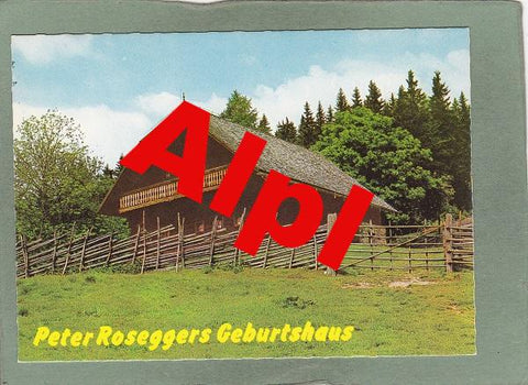 AK Peter Roseggers Geburtshaus in Alpl bei Krieglach.