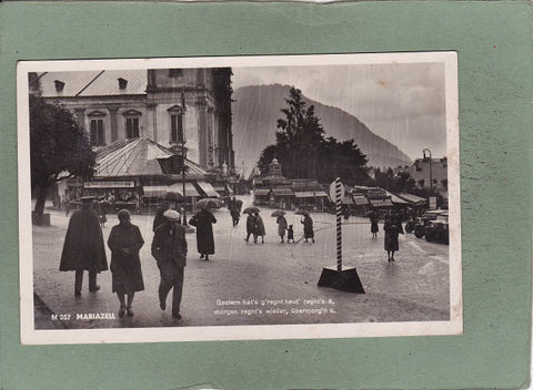 AK Mariazell. Gestern hat‘s g‘regnt heut‘ regnt‘s a, morgen regnt‘s wieder, übermorg‘n a.
