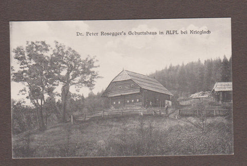 AK Dr. Peter Rosegger's Geburtshaus in Alpl bei Krieglach. (1924)