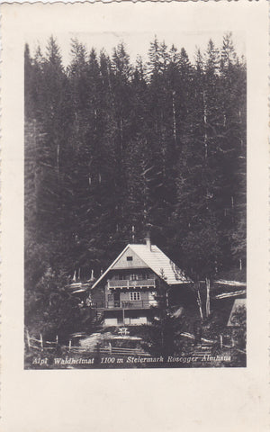 AK Alpl. Waldheimat. Rosegger Almhaus.