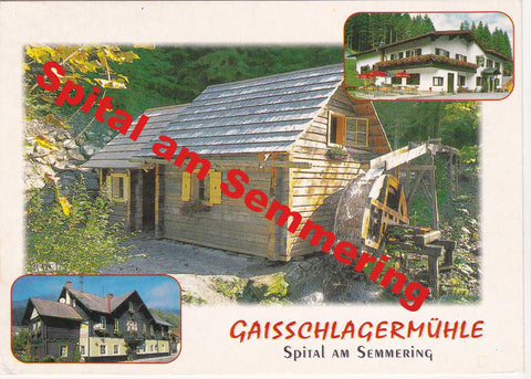 AK Spital am Semmering. Gaisschlagermühle. Gasthof Kärntnerhof, Kaltenbachstr. 14; Gasthof Strassgürtl, Bundesstraße 36.