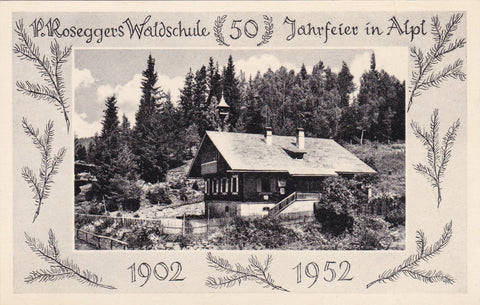 AK P. Roseggers Waldschule 50 Jahrfeier in Alpl. 1902-1952. (1952)