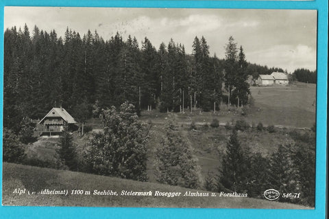 Alpl (Waldheimat) Rosegger Almhaus u. Forsthaus. (1939-40)