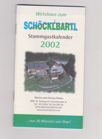 St. Radegund. Wirtshaus zum Schöcklbartl. Stammgastkalender 2002. Martin und Christa Pieber. Schöckelstraße 61.