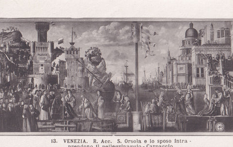 AK Venezia. R. Acc. S. Orsola e lo sposo intra - prendono il pellegrinaggio - Carpaccio.