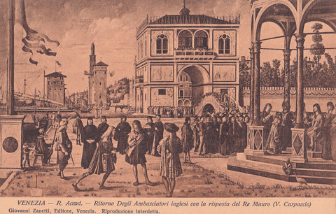 AK Venezia -R. Accad. - Ritorno Degli Ambasciatori inglesi con la risposta de Re Mauro. (V. Carpaccio)