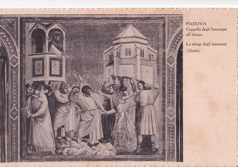 AK Padova. Cappella degli Scrovegni. Giotto. La strage degli innocenti.