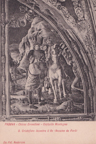 AK Padova Chiesa Eremitani. Cappella Mantegna S. Cristoforo incontra il Re (Ansuino da Forli)