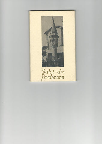 Reprint Saluti da Pordenone 14 AK in Mappe. Edizioni Propordenone.