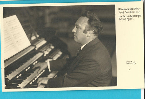 AK Dom Kapellmeister Prof. Jos. Messner an der Salzburger Domorgel.
