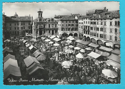 AK Udine - Piazza Matteotti. Mercato delle Erbe.