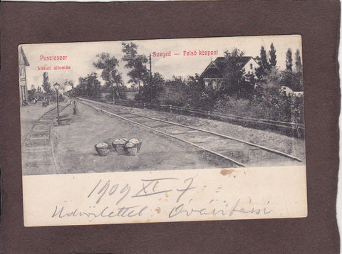 AK Szeged - Felsö központ. Pusztaszer Vasuti allomas.